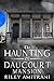 The Haunting of Daucourt Ma...