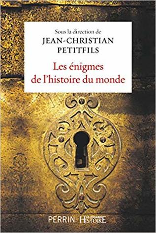 Les énigmes de l'histoire du monde