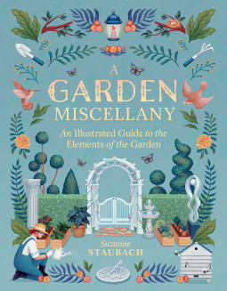 A Garden Miscellany: An Illustrated Guide to the Elements of the Garden (Kindle Edition)