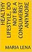 Healthy lifestyle, do not be a consumerist anymore by Maria Lena