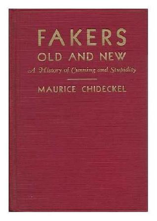 Fakers, Old and New: A History of Cunning and Stupidity (Unknown Binding)