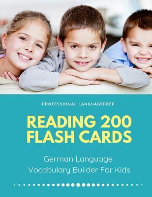 Reading 200 Flash Cards German Language Vocabulary Builder For Kids: Practice Basic and Sight Words list activities books to improve writing, spelling ... and 1st - 3rd grade. (German Edition)