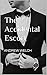 The Accidental Escort by Andrew Welch