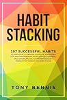 Habit Stacking: 107 Successful Habits to Drastically Improve Your Life, Strategies for Time Management, Accelerated Learning, Self Discipline, Self ... Listen in Car (Emotional Intelligence Hack)