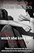 Why won't she love me?: A T...