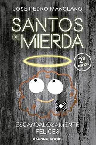 Santos de mierda. Escandalosamente felices (Kindle Edition)