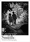 W. Eugene Smith : A Life in Photography [Japan Import]