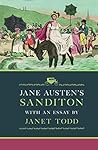 Jane Austen's Sanditon: With an Essay by Janet Todd Jane Austen's Sanditon: With an Essay by Janet Todd