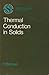 Thermal Conduction in Solids (Oxford Studies in Physics)