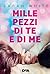 Mille pezzi di te e di me