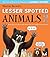 Lesser Spotted Animals 2