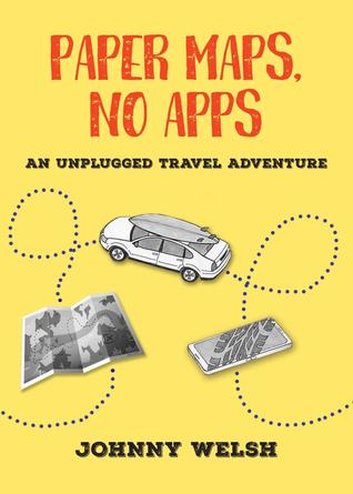 Paper Maps, No Apps: An Unplugged Travel Adventure (Paperback)