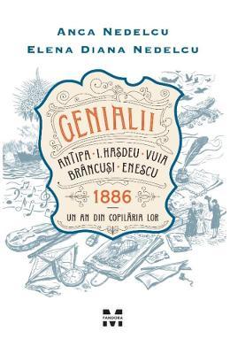 Genialii. Antipa. Hasdeu. Vuia. Brancusi. Enescu (Paperback)