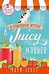 A Juicy Murder by Eryn Scott