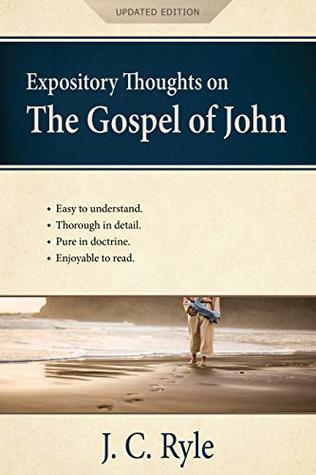 Expository Thoughts on the Gospel of John [Annotated, Updated]: A Commentary (Kindle Edition)