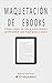 MAQUETACIÓN DE EBOOKS: Cómo...