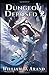 Dungeon Deposed: Book 2