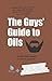The Guys' Guide to Oils: A ...