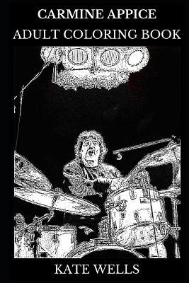 Carmine Appice Adult Coloring Book: Legendary Rock Drummer and Multiple Awards Winner, Cultural Icon and Musical Institution Inspired Adult Coloring Book