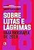 Sobre lutas e lágrimas: Uma...