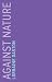 Against Nature (Untimely Meditations Book 17)