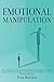 Emotional Manipulation: How...