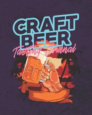 Craft Beer Journal: Size 8x10 for Lover Beer