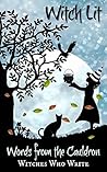 Witch Lit: Words From The Cauldron Witch Lit: Words From The Cauldron