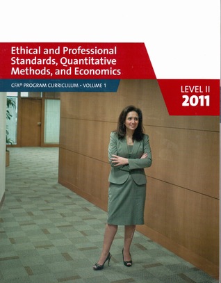 Ethical and Professional Standards, Quantitative Methods, and Economics (CFA Program Curriculum Level 2, 2011, #1)