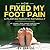 How I Fixed My Foot Pain and Plantar Fasciitis Naturally by Jen Carter