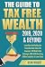 The Guide to Tax Free Wealth 2019, 2020 & Beyond by Ryan Wright