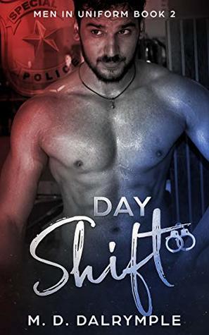 Day Shift (Men in Uniform, #2)