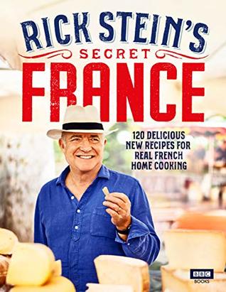 Rick Stein’s Secret France (Kindle Edition)