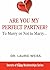 Are You My Perfect Partner?...