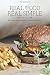 Real Food Real Simple: 80+ Plant-Based Recipes To Satisfy Your Soul