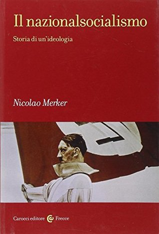 Il nazionalsocialismo. Storia di un'ideologia (Perfect Paperback)