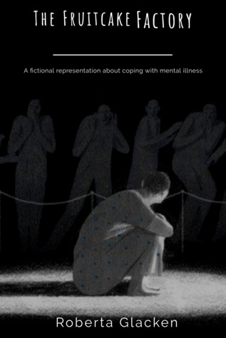 The Fruitcake Factory: A fictional representation of life with mental illness
