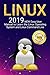 Linux: 2019 NEW Easy User Manual to Learn the Linux Operating System and Linux Command Line