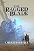 The Ragged Blade (Century of Sand, #1)