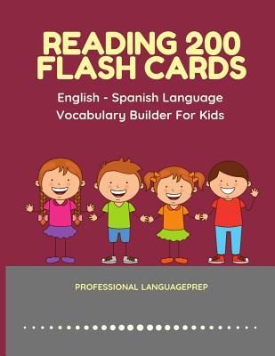 Reading 200 Flash Cards English - Spanish Language Vocabulary Builder For Kids: Practice Basic Sight Words list activities books to improve reading skills with pictures dictionary games for babies, toddlers, preschool, kindergarten and 1st, 2nd, 3rd grade