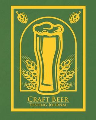 Craft beer Testing Journal: 109 Page for Lover drink beer