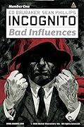Incognito: Bad Influences #1