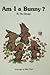 Am I A Bunny? by Ida DeLage