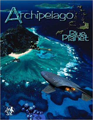 Archipelago: A Guide To The Islands Of Blue Planet (Paperback)