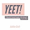YEET!: 51 Absurdist Comedy Examples of the Internet's Favorite Word