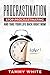 Procrastination: Stop Procrastinating and Take Your Life Back Right Now! (Change Your Life Book 1)