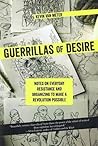 Guerrillas of Desire by Kevin Van Meter