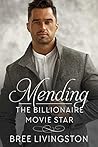 Mending the Billionaire Movie Star (MacLachlan Brothers #1)