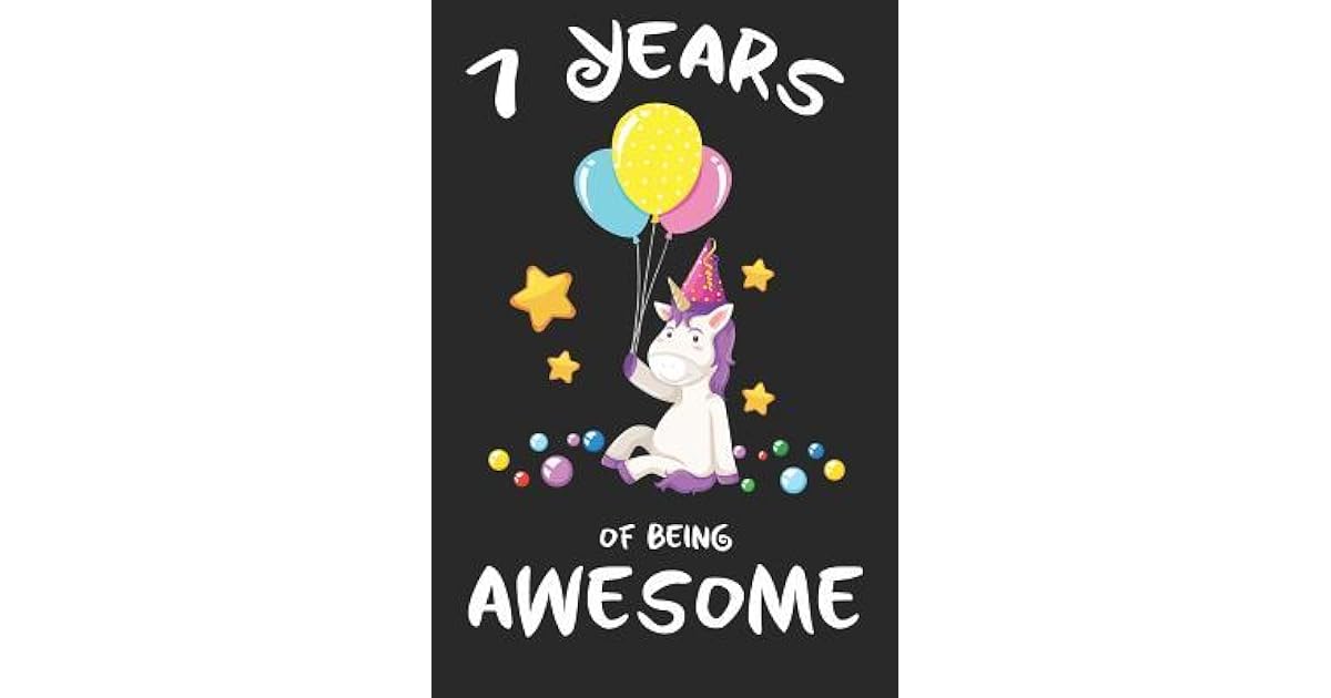 7 Years of Being Awesome: 7th birthday magical unicorn inspired cover