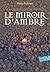 À LA CROISÉE DES MONDES T.03 : LE MIROIR D'AMBRE